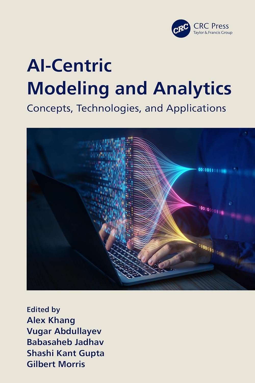 AI-Centric Modelling and Analytics: Concepts, Designs, Technologies, and Applications